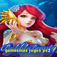 gamesmax jogos ps2